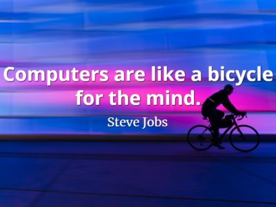 Steve Jobs quote Computers are like a bicycle for the mind
