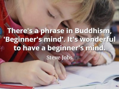 Steve Jobs Quote: There's a phrase in Buddhism, 'Beginner's mind'. It's wonderful to have a beginner's mind.