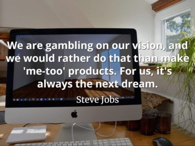 Steve Jobs Quote: We are gambling on our vision, and we would rather do that than make 'me-too' products.
