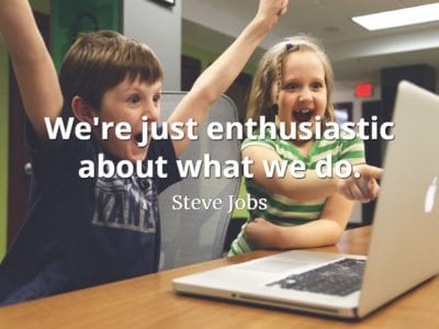 Steve Jobs Quote: We're just enthusiastic about what we do.