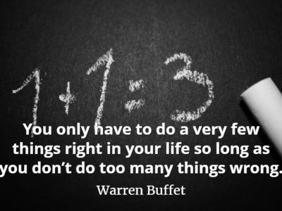 Warren Buffet quote You only have to do a very few things right in your life so long as you don’t do too many things wrong