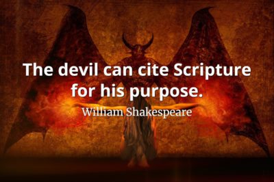 William Shakespeare quote The devil can cite Scripture for his purpose.