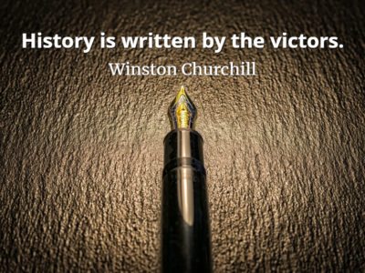 Winston Churchill quote History is written by the victors.