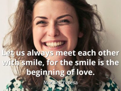 mother teresa quote Let us always meet each other with smile, for the smile is the beginning of love
